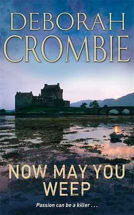 Now May You Weep by Deborah Crombie