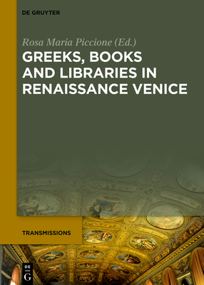 Greeks, Books and Libraries in Renaissance Venice by 