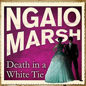 Death in a White Tie by Ngaio Marsh