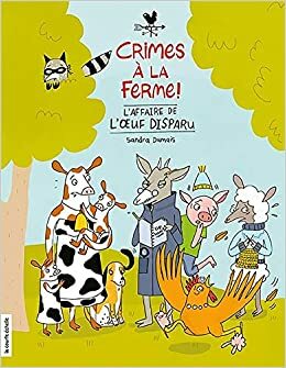 L'affaire de l'oeuf disparu (Crimes à la ferme #1) by Sandra Dumais