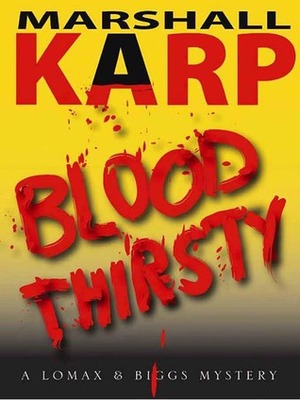 Bloodthirsty by Marshall Karp