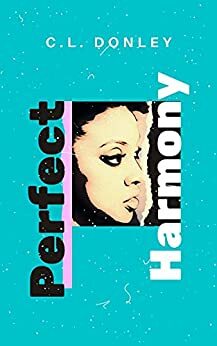 Perfect Harmony by C.L. Donley