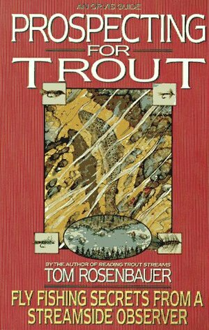 PROSPECTING FOR TROUT by Tom Rosenbauer