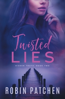 Twisted Lies by Robin Patchen