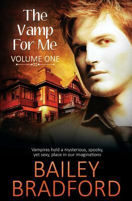 The Vamp for Me: Vol 1 by Bailey Bradford