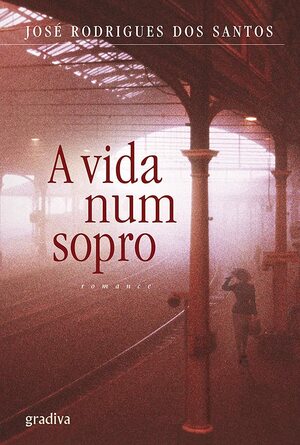 A Vida num Sopro by José Rodrigues dos Santos