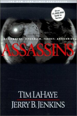 Assassins: Assignment--Jerusalem, Target--Antichrist by Jerry B. Jenkins, Tim LaHaye