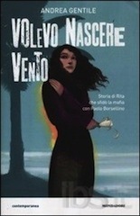 Volevo nascere vento. Storia di Rita che sfidò la mafia con Paolo Borsellino by Andrea Gentile