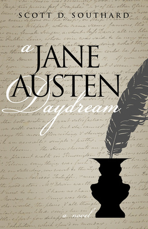 A Jane Austen Daydream by Scott D. Southard