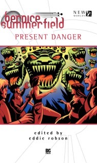 Present Danger by Richard Dinnick, Jim Smith, Jonathan Blum, Jason Arnopp, Eddie Robson, Simon Guerrier, Oli Smith, Niall Boyce, L.M. Myles, Lance Parkin, Mark Clapham, Kate Orman, Adrian Salmon, John Dorney