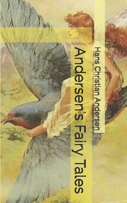Andersen's Fairy Tales by Hans Christian Andersen
