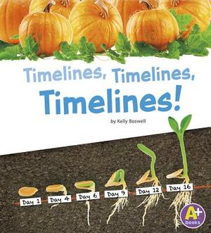 Timelines, Timelines, Timelines! by Kelly Boswell