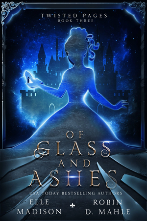Of Glass and Ashes by Elle Madison, Robin D. Mahle