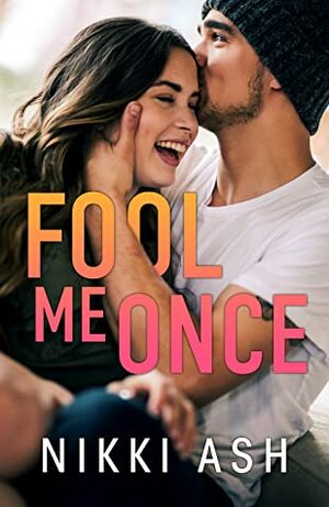 Fool Me Once by Nikki Ash