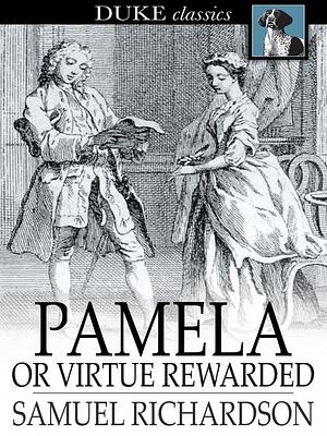 Pamela, Or, Virtue Rewarded by Samuel Richardson, Margaret Doody