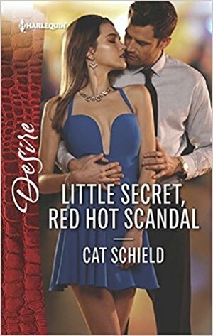 Little Secret, Red Hot Scandal by Cat Schield