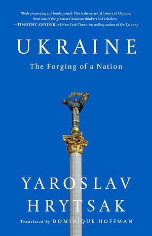 Ukraine: The Forging of a Nation by Yaroslav Hrytsak