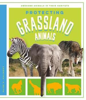 Protecting Grassland Animals by Paige V. Polinsky