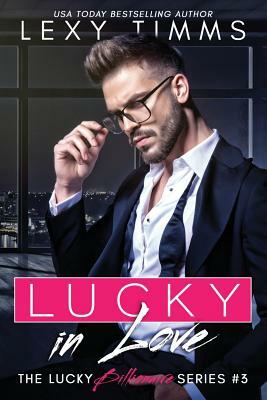 Lucky in Love: Faking the Finer Things by Lexy Timms