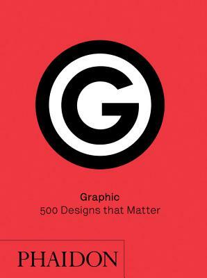 Graphic: 500 Designs That Matter by Phaidon Press