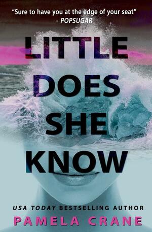 Little Does She Know by Pamela Crane