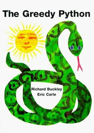 The Greedy Python by Eric Carle, Richard Buckley