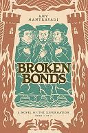 Broken Bonds: A Novel of the Reformation by Amy Mantravadi