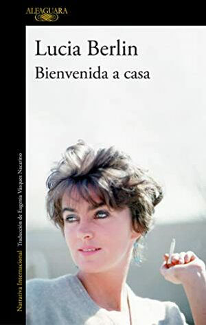 Bienvenida a casa by Lucia Berlin