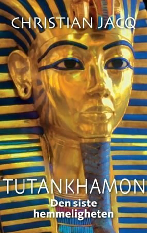 Tutankhamon den siste hemmelighet by Christian Jacq