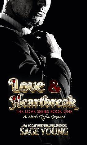 Love & Heartbreak: The Love Series by Sage Young, Sage Young