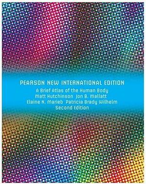 Human Anatomy & Physiology with Brief Atlas of the Human Body & Interactive Physiology 10-System Suite CD-ROM by Pearson Education, Jon B. Mallatt, Elaine N. Marieb, Katja Hoehn, Matt Hutchinson, Patricia Brady Wilhelm