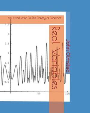 Real Variables: An Introduction to the Theory of Functions by Karo Maestro, John Olmsted