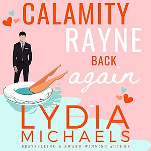 Calamity Rayne: Back Again by Lydia Michaels