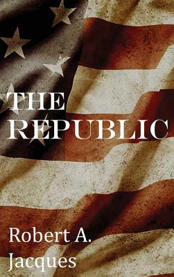 The Republic by Robert A. Jacques