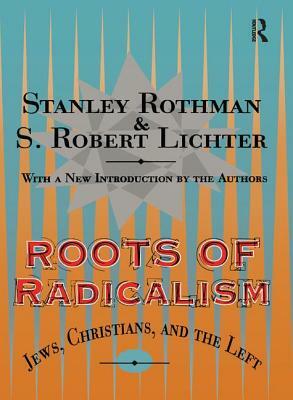 Roots of Radicalism by Stanley Rothman