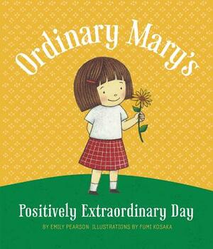 Ordinary Mary's Positively Extraordinary by Emily Pearson