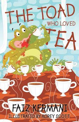 The Toad Who Loved Tea by Faiz Kermani