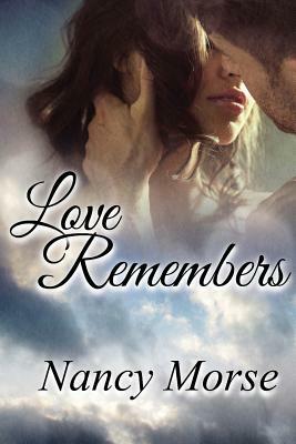 Love Remembers by Nancy Morse