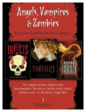 Angels, Vampires, and Zombies: Exclusive Candlewick Press Sampler by Sean Beaudoin, Cynthia Leitich Smith, L.A. Weatherly