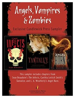 Angels, Vampires, and Zombies: Exclusive Candlewick Press Sampler by L.A. Weatherly, Cynthia Leitich Smith, Sean Beaudoin