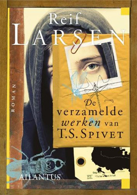 De verzamelde werken van T.S. Spivet by Reif Larsen, Niek Miedema, Harm Damsma