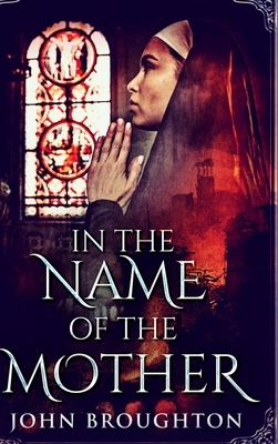 In The Name Of The Mother (Wyrd Of The Wolf Book 2) by John Broughton