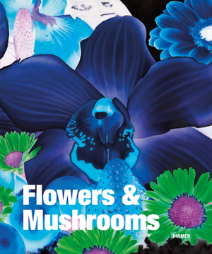 Flowers & Mushrooms by 