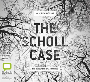 The Scholl Case by Anja Reich-Osang