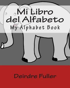 Mi Libro del Alfabeto by Deirdre Fuller