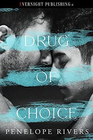 Drug of Choice by Penelope Rivers, Penelope Rivers