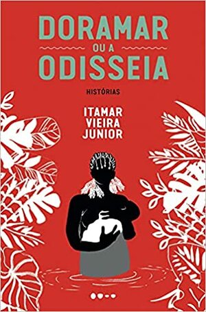 Doramar ou a Odisseia: histórias by Itamar Vieira Junior