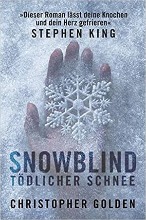 Snowblind: Tödlicher Schnee by Christopher Golden