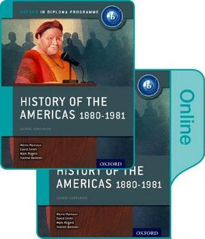 History of the Americas 1880-1981: Ib History Print and Online Pack: Oxford Ib Diploma Program by David Smith, Mark Rogers, Alexis Mamaux