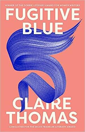 Fugitive Blue by Claire Thomas